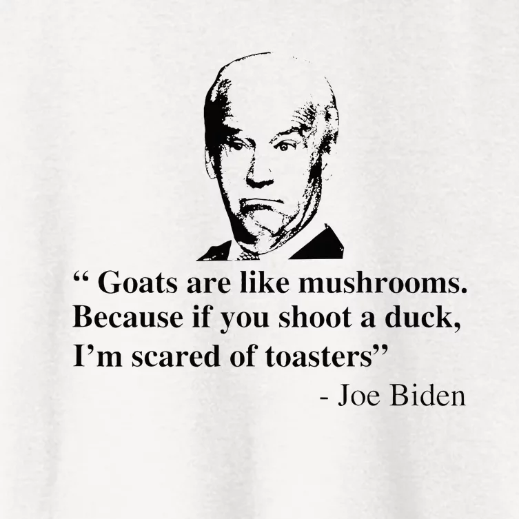 Goats Are Like Mushrooms Funny Joe Biden Quote Women's Crop Top Tee