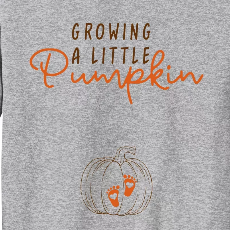 Growing A Little Pumpkin Fall Maternity Thanksgiving Baby Tall Sweatshirt