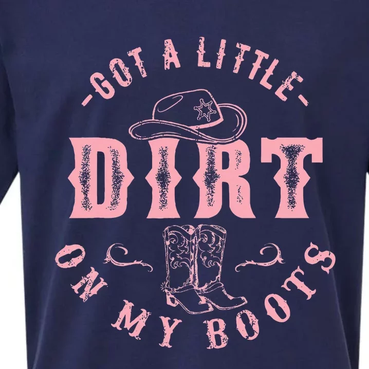 Got A Little Dirt On My Boots Howdy Cowgirl Western Country Sueded Cloud Jersey T-Shirt