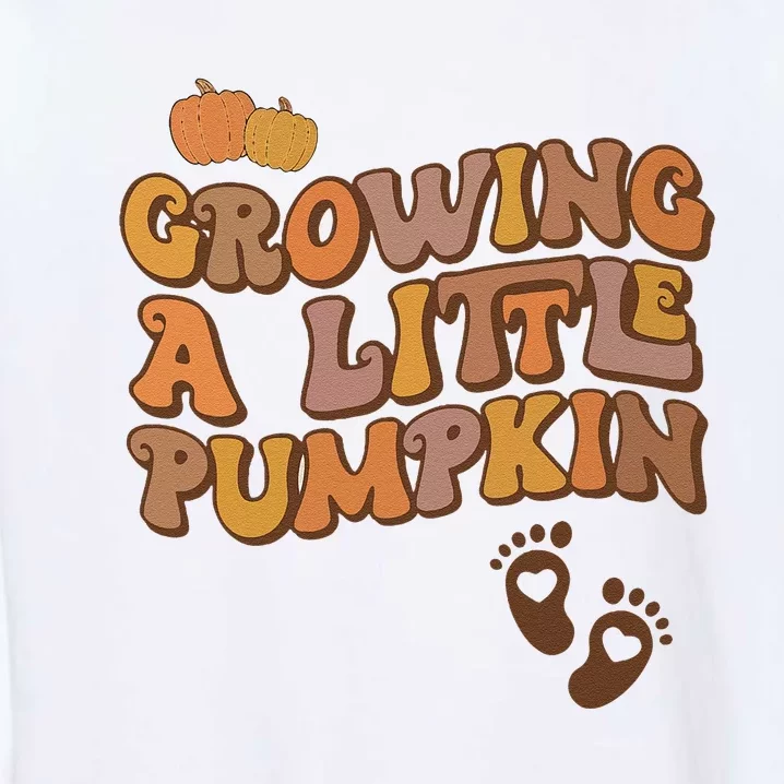 Growing A Little Pumpkin Pregnancy Announcement Halloween Garment-Dyed Sweatshirt