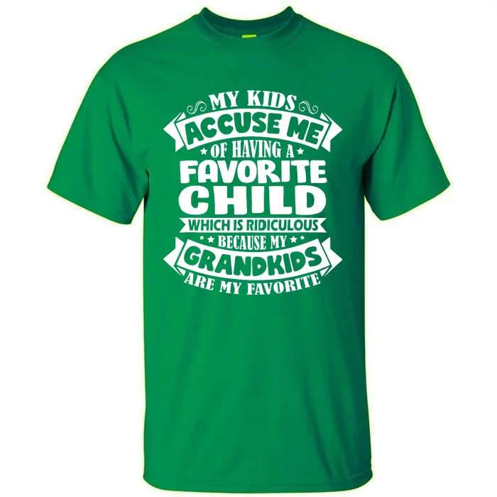 Grandkids Are My Favorite Funny Grandparents Gift Tall T-Shirt