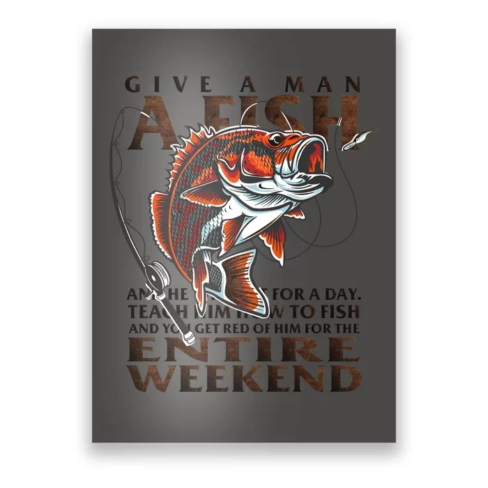 Give A Man A Fish Funny Fishing Fanatic Poster