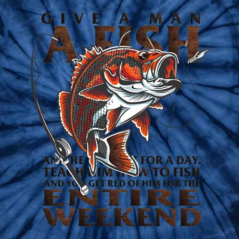 Give A Man A Fish Funny Fishing Fanatic Tie-Dye T-Shirt