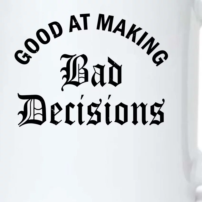 Good At Making Bad Decisions Funny Gift Black Color Changing Mug