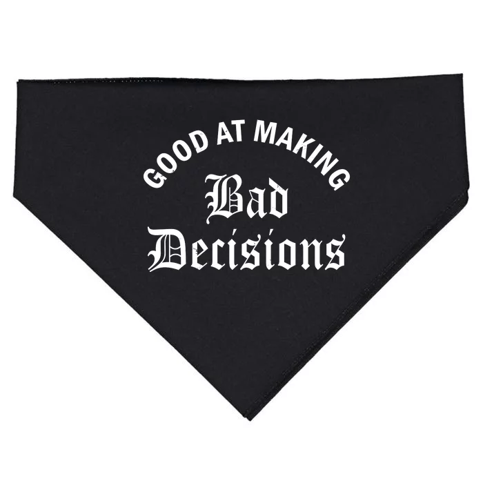 Good At Making Bad Decisions Funny Gift USA-Made Doggie Bandana