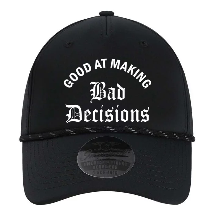 Good At Making Bad Decisions Funny Gift Performance The Dyno Cap