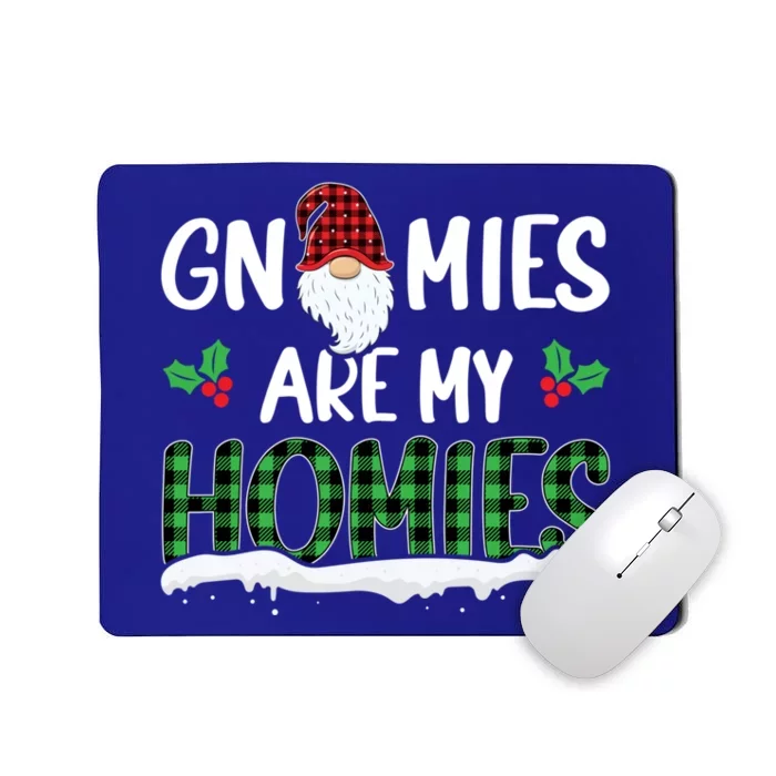 Gnomies Are My Homies Gnome Enthusiast Christmas Gnomies Gift Mousepad