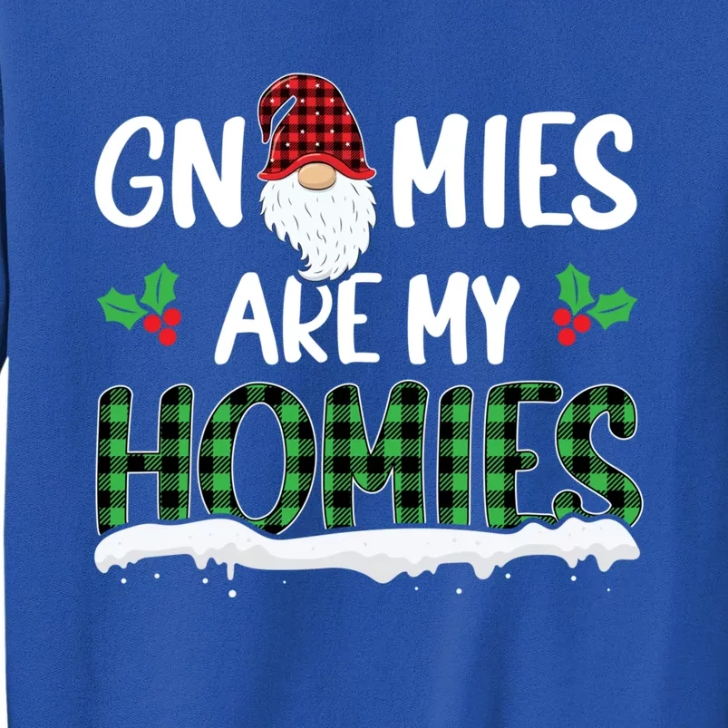 Gnomies Are My Homies Gnome Enthusiast Christmas Gnomies Gift Tall Sweatshirt