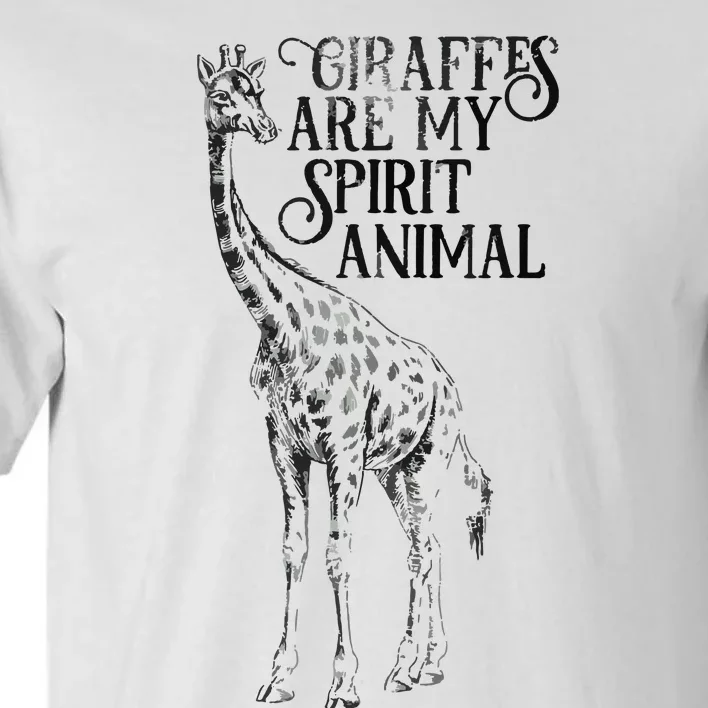 Giraffes Are My Spirit Animal For Giraffe Lovers Tall T-Shirt