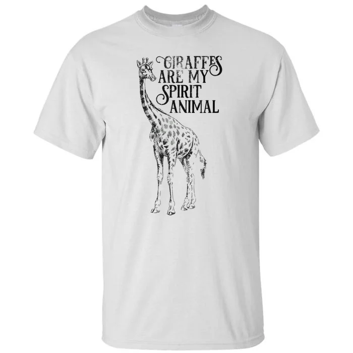 Giraffes Are My Spirit Animal For Giraffe Lovers Tall T-Shirt