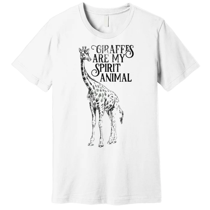 Giraffes Are My Spirit Animal For Giraffe Lovers Premium T-Shirt