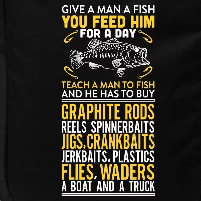 Give A Man A Fish You Feed Him For A Day Teach Him To Fish Funny Impact Tech Backpack