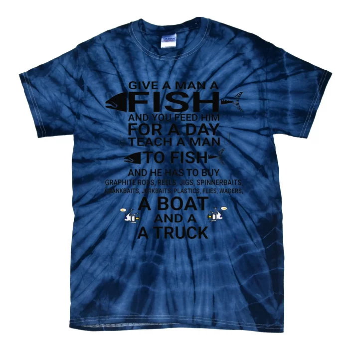 Give A Man A Fish Or Teach Him To Fish Fishing Tie-Dye T-Shirt