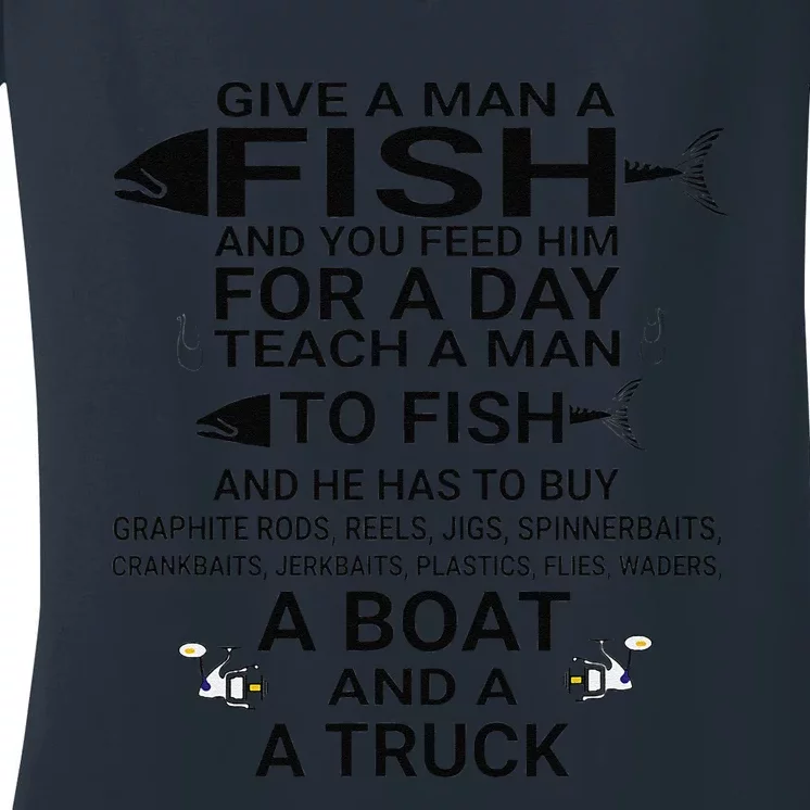 Give A Man A Fish Or Teach Him To Fish Fishing Women's V-Neck T-Shirt