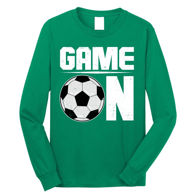 Game On Soccer Fan Long Sleeve Shirt
