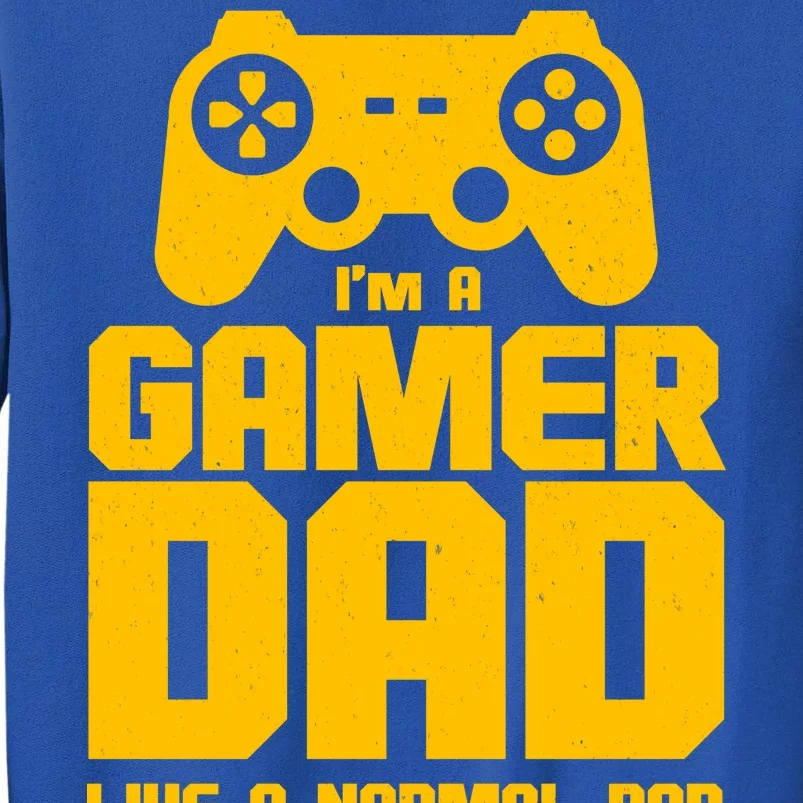 Gamer Dad Like A Normal Dad But Much Cooler Tall Sweatshirt