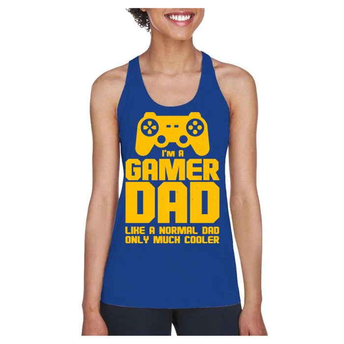 Gamer Dad Like A Normal Dad But Much Cooler Women's Racerback Tank