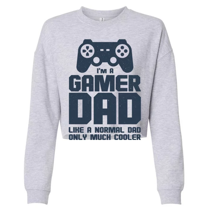 Gamer Dad Like A Normal Dad But Much Cooler Cropped Pullover Crew