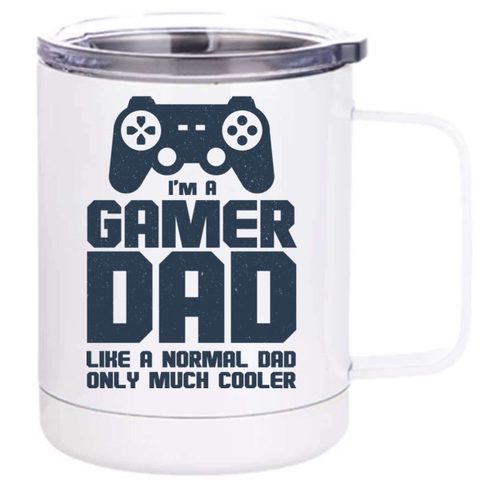 Gamer Dad Like A Normal Dad But Much Cooler Front & Back 12oz Stainless Steel Tumbler Cup