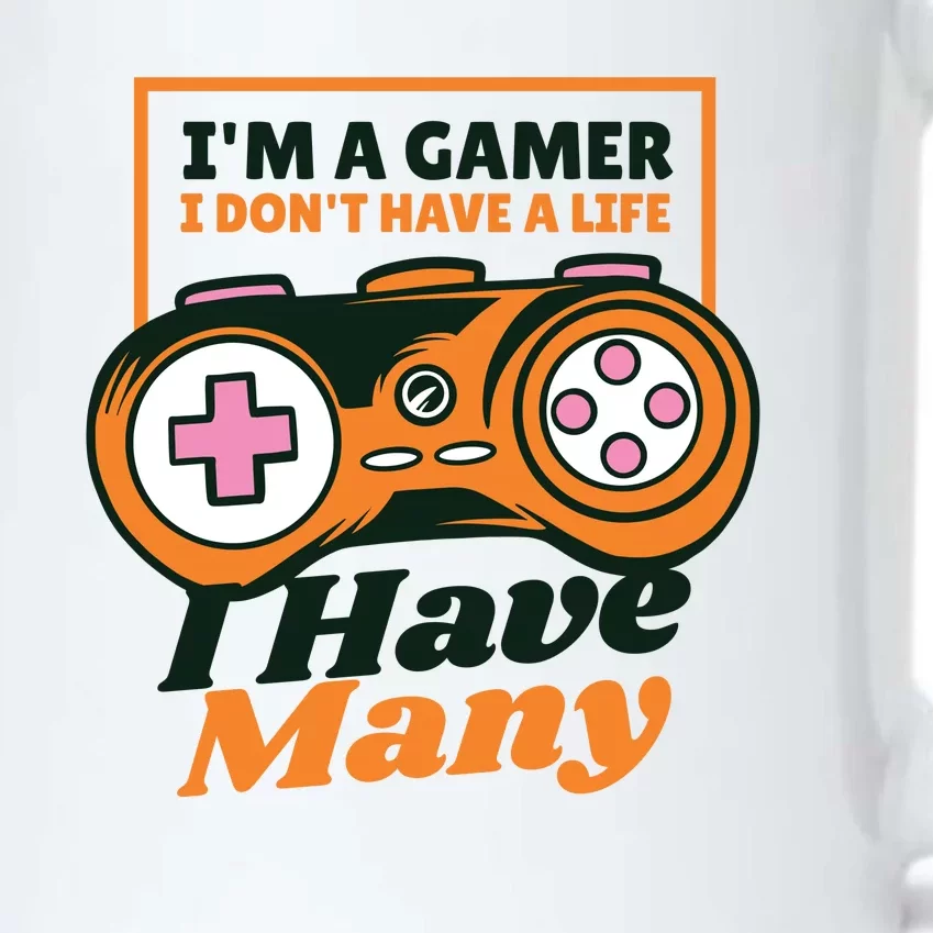 Gamer I Don't Have A Life I Have Many Black Color Changing Mug