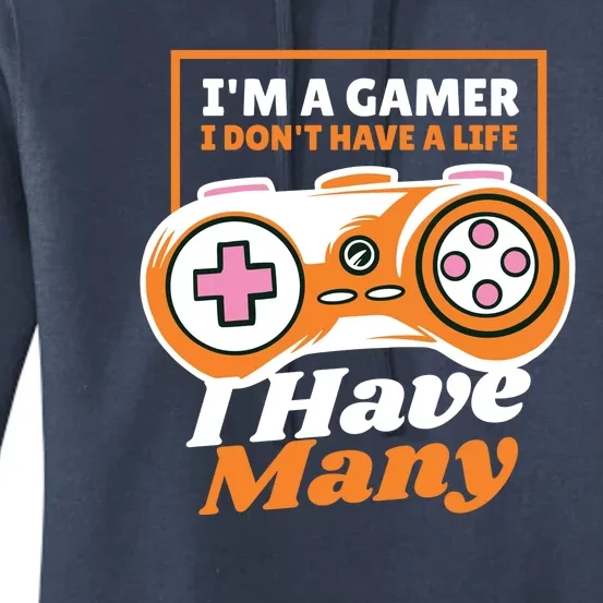 Gamer I Don't Have A Life I Have Many Women's Pullover Hoodie