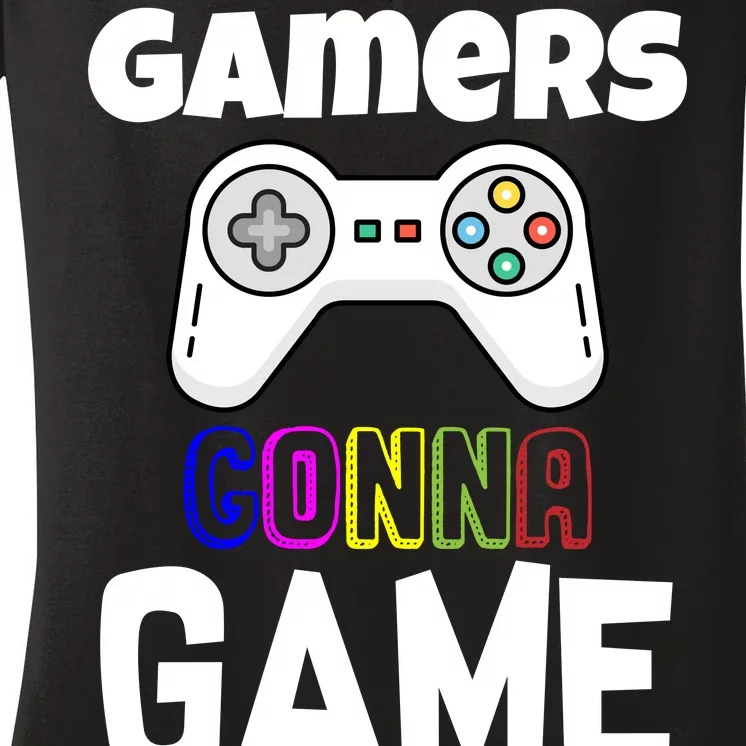 Gamers Gonna Game Women's V-Neck T-Shirt