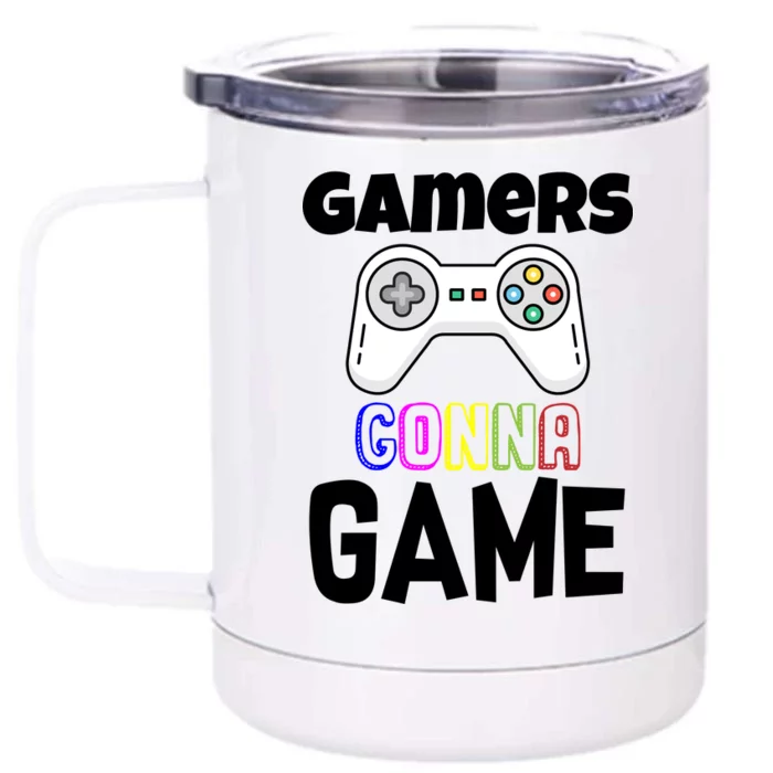 Gamers Gonna Game Front & Back 12oz Stainless Steel Tumbler Cup