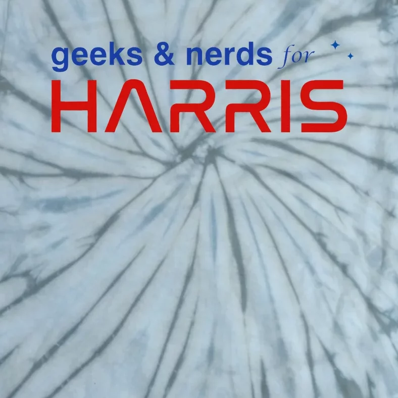 Geeks And Nerds For Kamala Harris Geeks And Nerds For Harris Tie-Dye T-Shirt