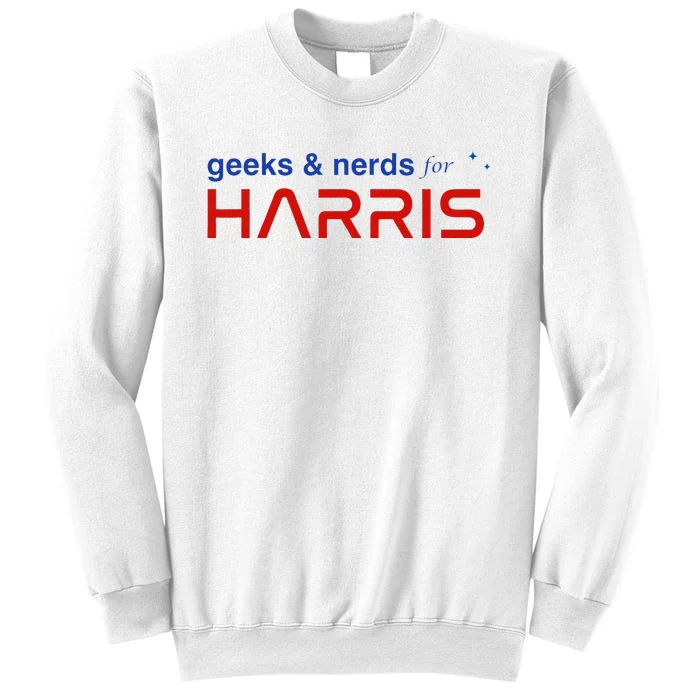 Geeks And Nerds For Kamala Harris Geeks And Nerds For Harris Sweatshirt