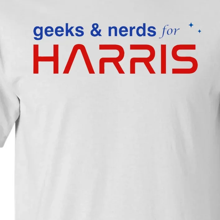 Geeks And Nerds For Kamala Harris Geeks And Nerds For Harris Tall T-Shirt