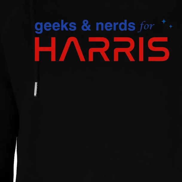 Geeks And Nerds For Kamala Harris Geeks And Nerds For Harris Womens Funnel Neck Pullover Hood