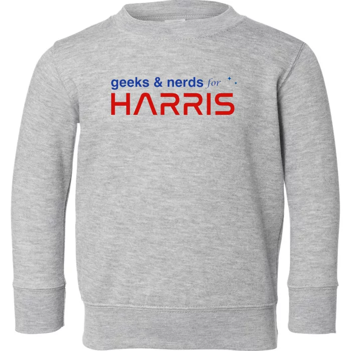 Geeks And Nerds For Kamala Harris Geeks And Nerds For Harris Toddler Sweatshirt