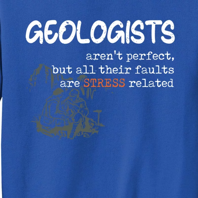 Geologist Arent Perfect Fault Funny Geology Pun Science Gift Tall Sweatshirt