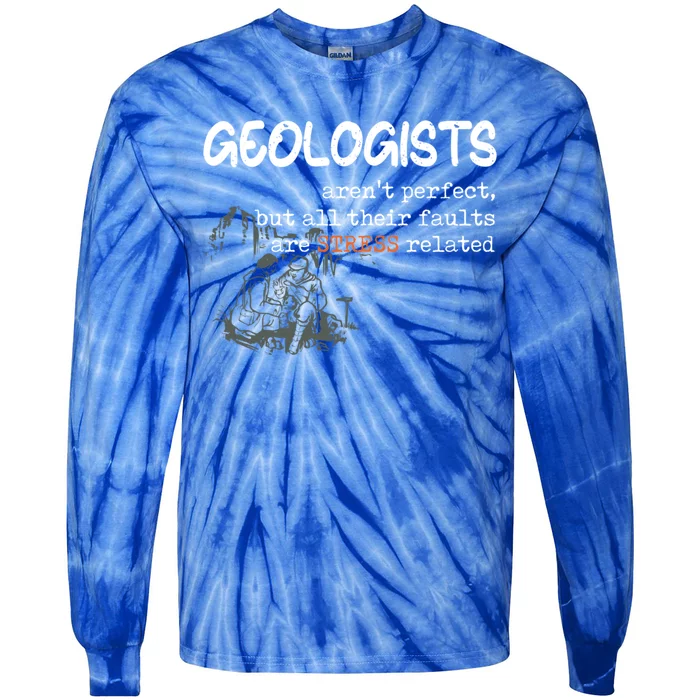 Geologist Arent Perfect Fault Funny Geology Pun Science Gift Tie-Dye Long Sleeve Shirt