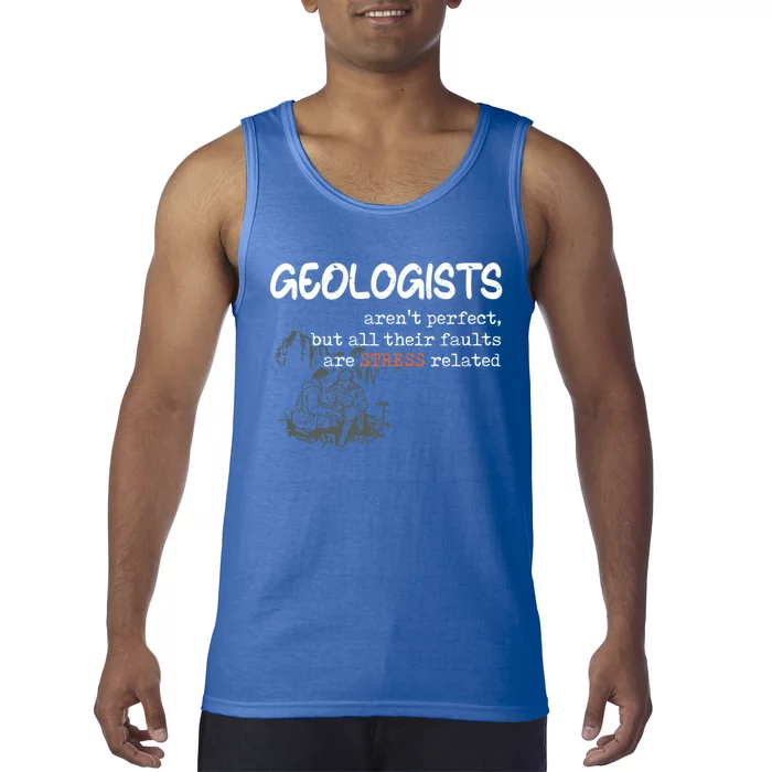 Geologist Arent Perfect Fault Funny Geology Pun Science Gift Tank Top