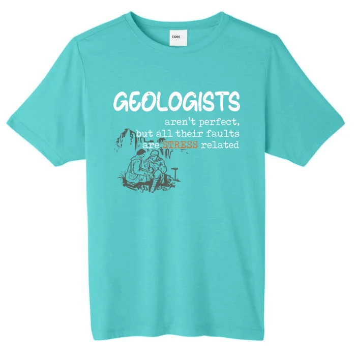 Geologist Arent Perfect Fault Funny Geology Pun Science Gift ChromaSoft Performance T-Shirt