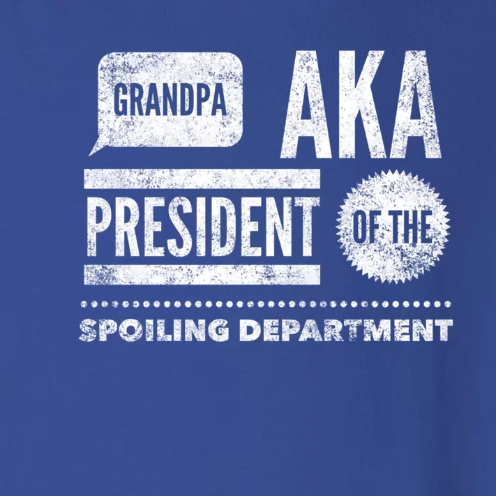 Grandpa Aka President Of The Spoiling Departt Cool Gift Funny Gift Toddler Long Sleeve Shirt