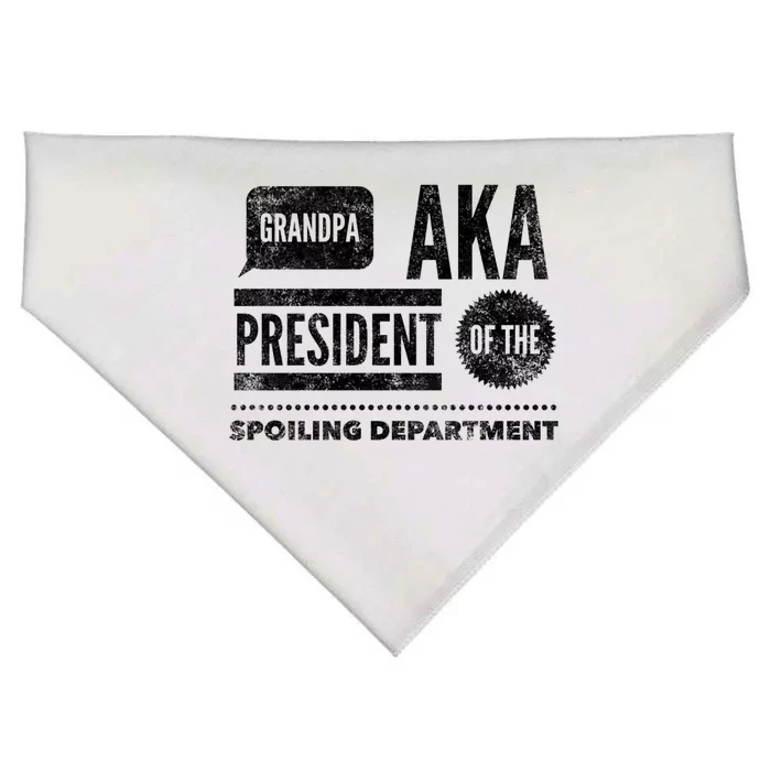 Grandpa Aka President Of The Spoiling Departt Cool Gift Funny Gift USA-Made Doggie Bandana