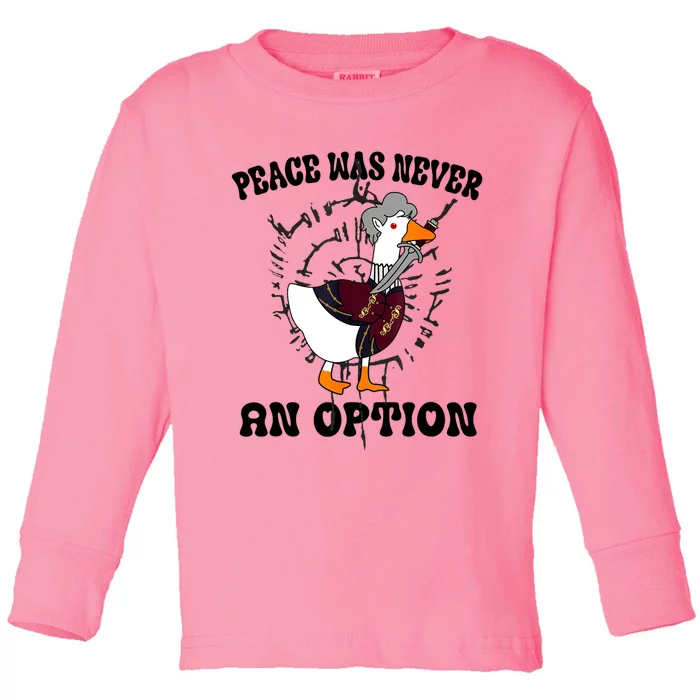 Goose Astarion Peace Was An Never Option Toddler Long Sleeve Shirt