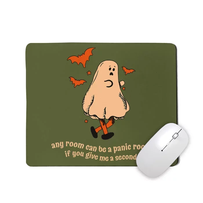 Ghost Any Room Can Be A Panic Room If You Give Me A Second Mousepad