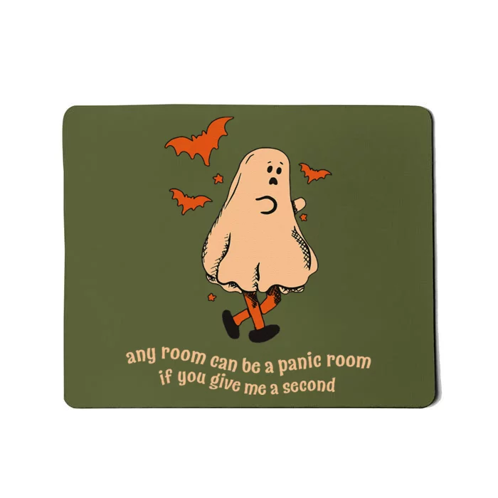 Ghost Any Room Can Be A Panic Room If You Give Me A Second Mousepad