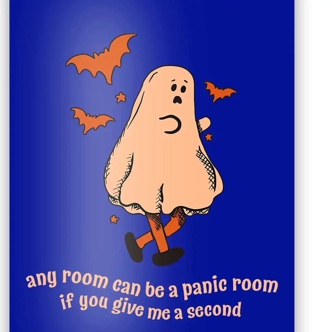 Ghost Any Room Can Be A Panic Room If You Give Me A Second Poster