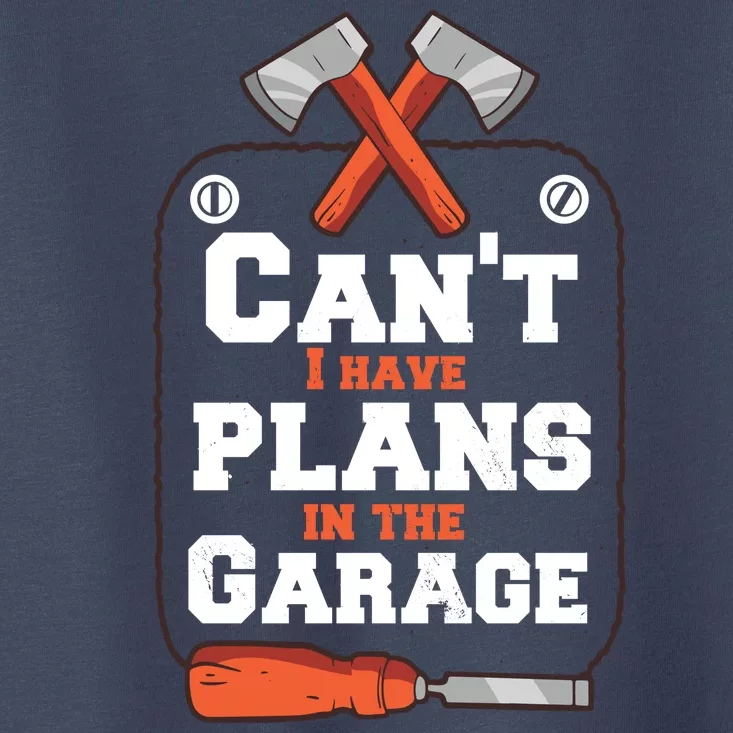 Garage Plans Toddler T-Shirt