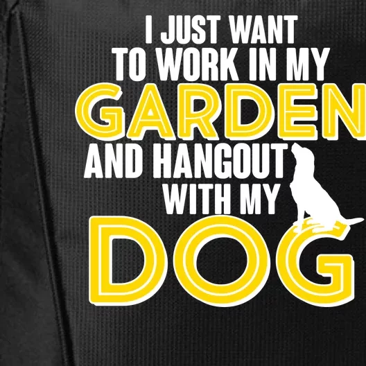 Gardening And Hangout With My Dogs City Backpack