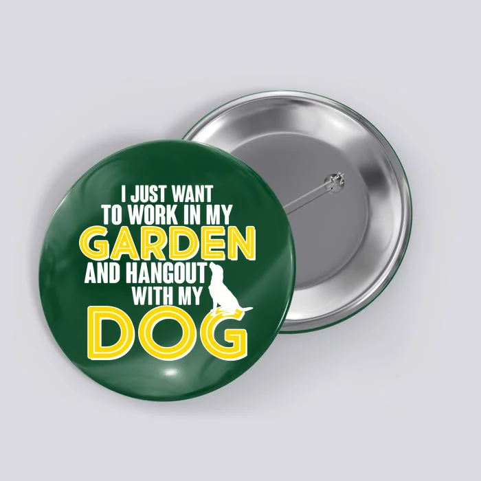 Gardening And Hangout With My Dogs Button