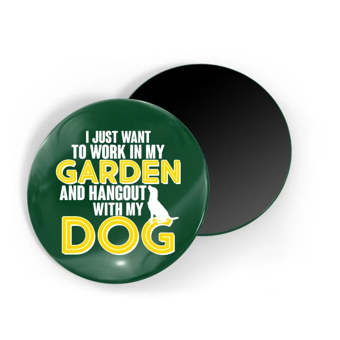 Gardening And Hangout With My Dogs Magnet