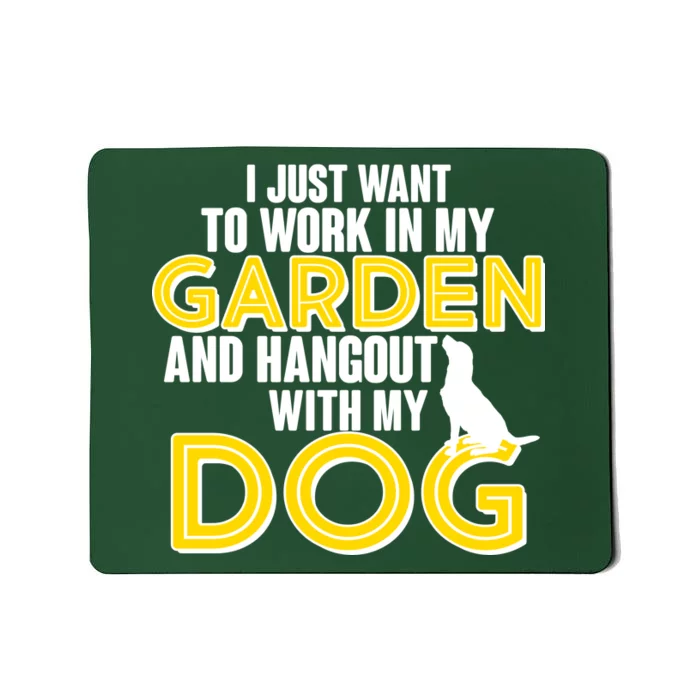 Gardening And Hangout With My Dogs Mousepad