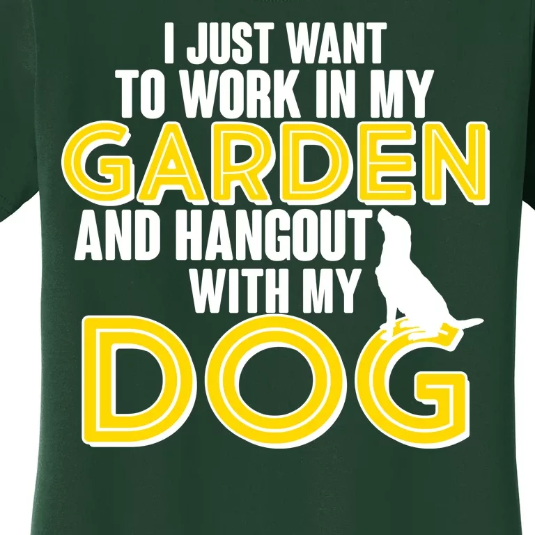 Gardening And Hangout With My Dogs Women's T-Shirt