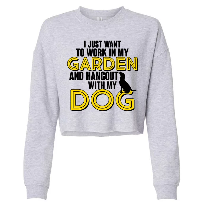 Gardening And Hangout With My Dogs Cropped Pullover Crew