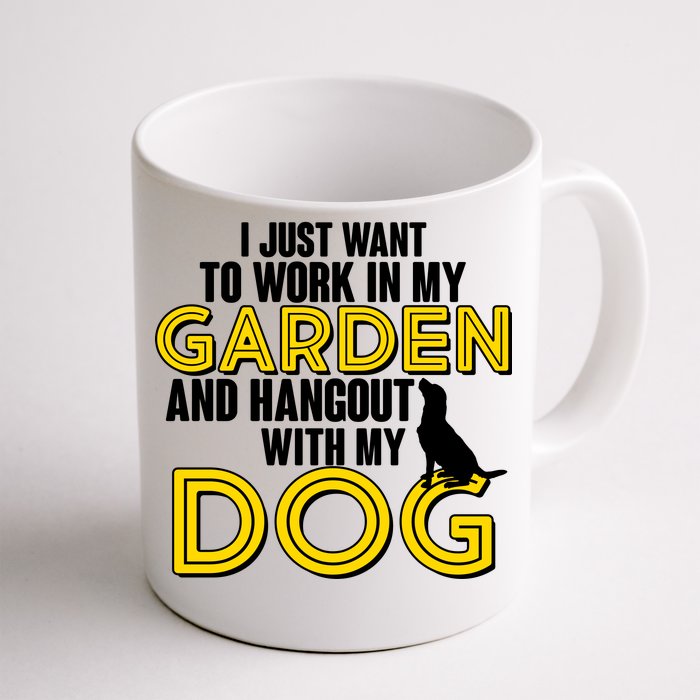 Gardening And Hangout With My Dogs Front & Back Coffee Mug